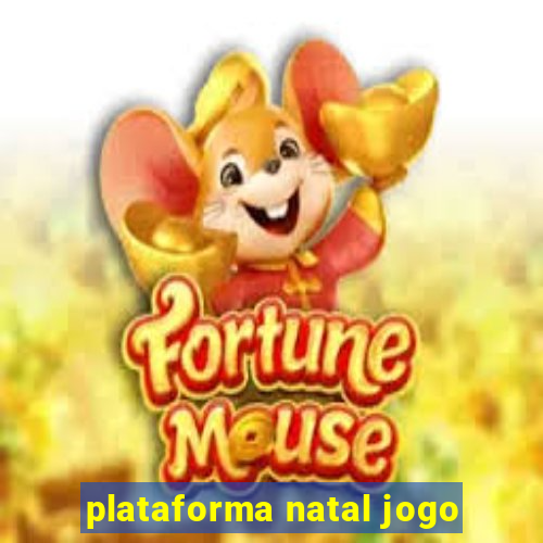 plataforma natal jogo